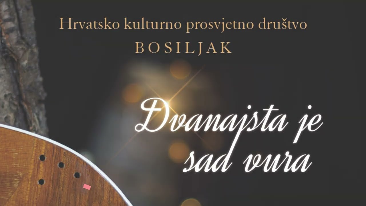 01. HKPD BOSILJAK - DVANAJSTA JE SAD VURA
