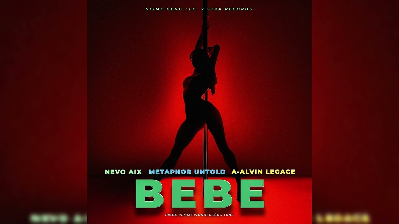 Nevo Aix - Bebe (ft. Metaphor Untold & A-alvin Legace)