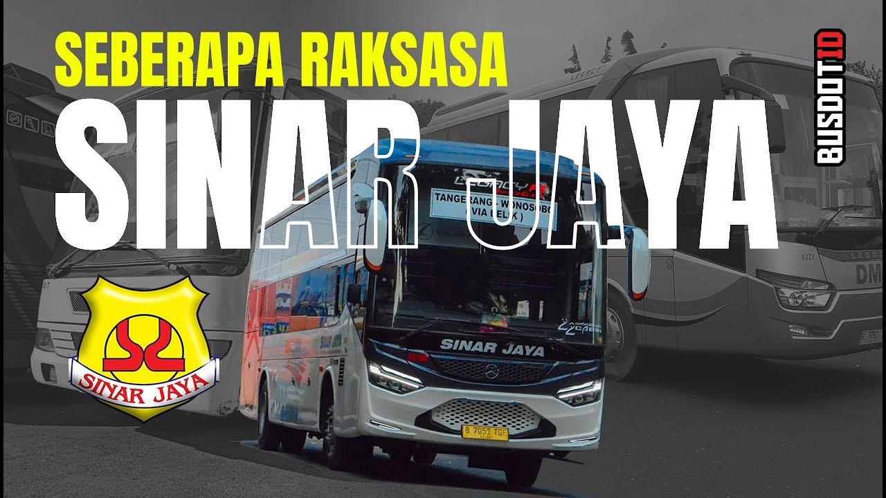 Mengenal Bus SINAR JAYA Si Raksasa Transportasi