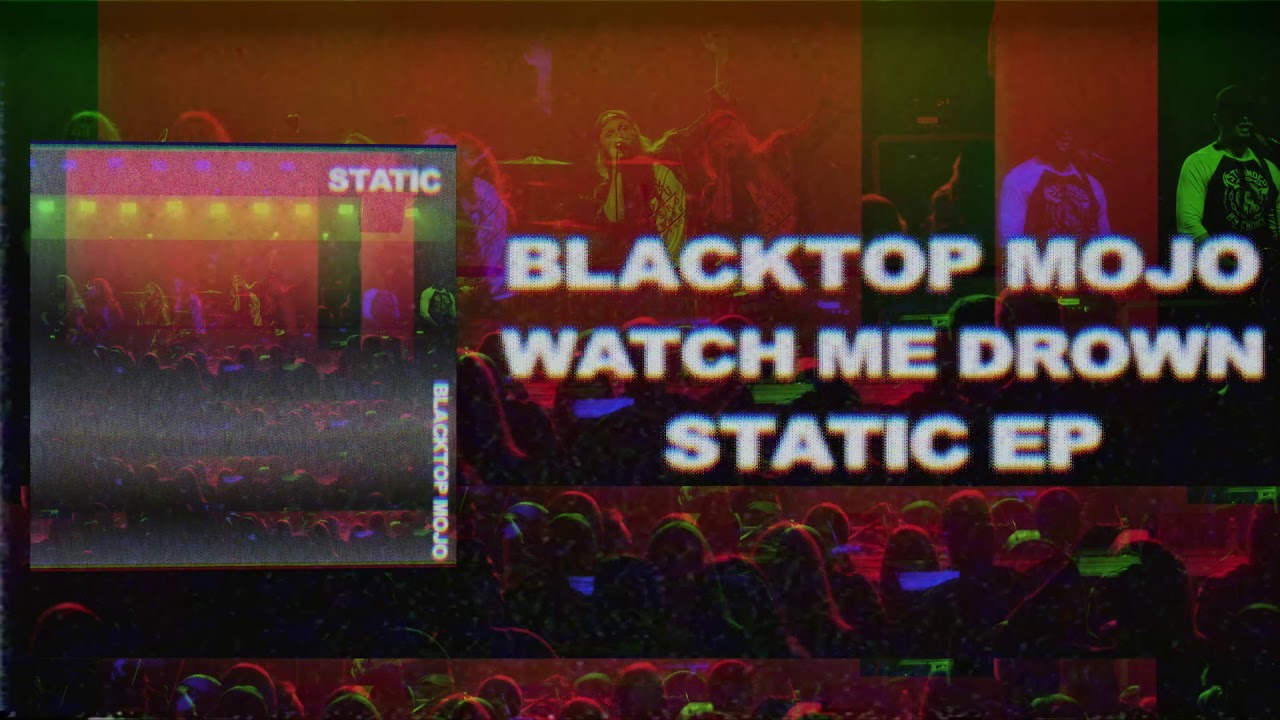Blacktop Mojo - Watch Me Drown (Official Lyric Video)