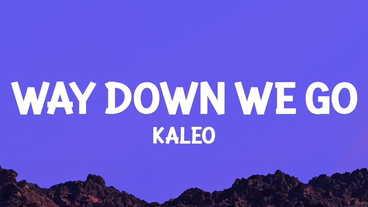 KALEO - Way Down We Go (Lyrics)