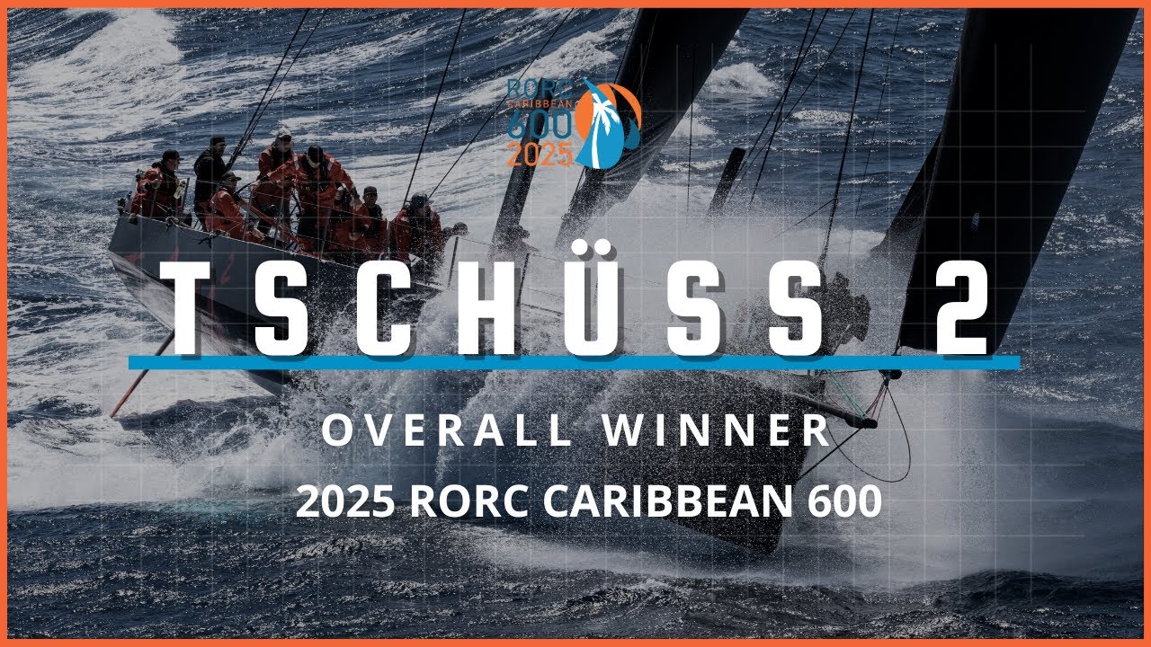 Tschüss 2 Overall Winner | 2025 RORC Caribbean 600