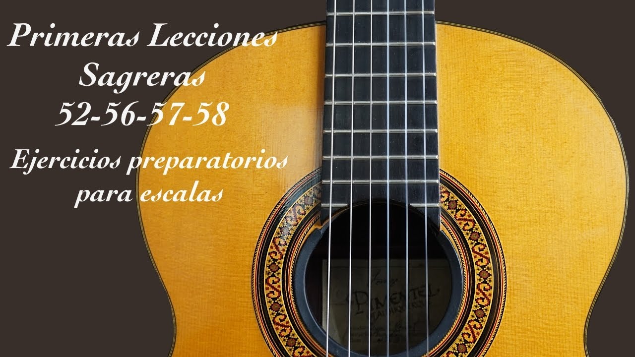 Ejercicios preparatorios de Escala + Primeras lecciones Sagreras 52 56 57 58