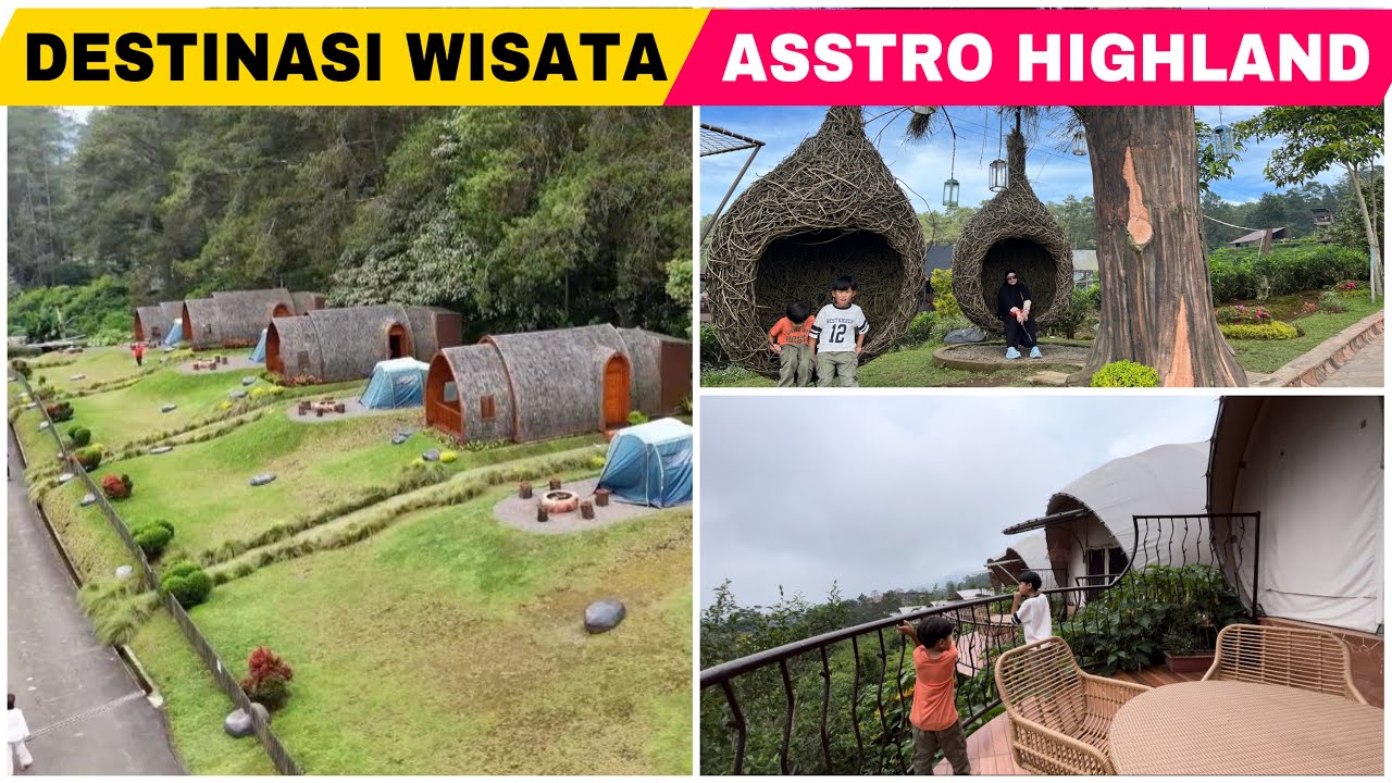 EXPLORE ASSTRO HIGHLAND CIATER SUBANG TERBARU 2025 | GLAMPING ASSTRO HIGHLAND | WISATA LEMBANG