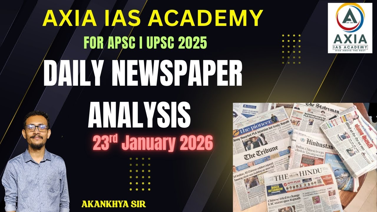 The Hindu I The Indian Express ETC| Daily Newspaper Analysis  I APSC | UPSC I 23rd January 2026