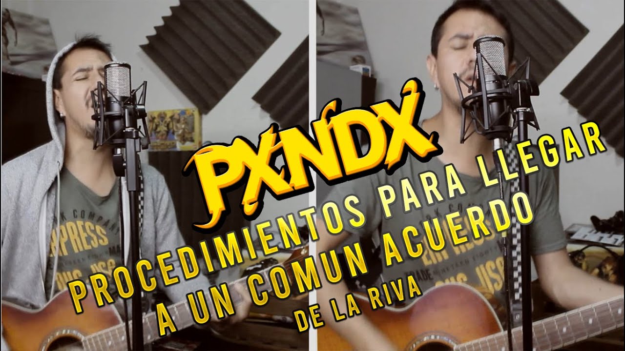Pxndx - Procedimientos para llegar a un comun acuerdo / De La Riva (Cover Acústico)