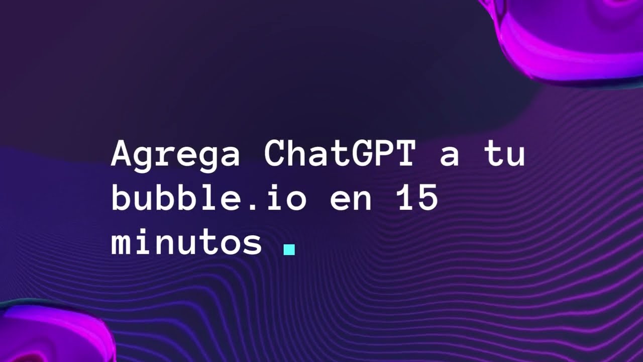 ChatGPT + Bubble.io: Crea Tu Propio Chatbot en 15 Minutos sin código | No Code