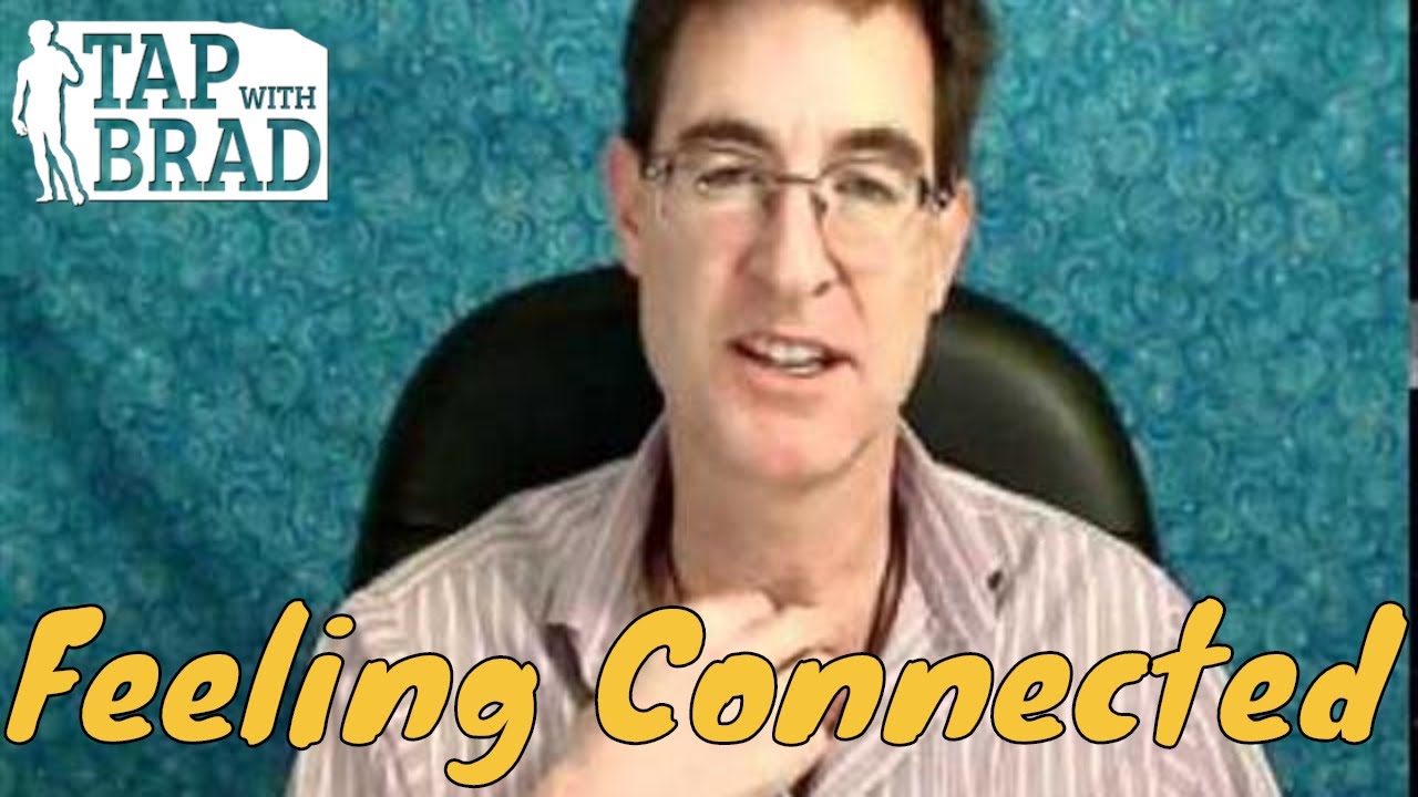 Feeling Connected - Tapping with Brad Yates