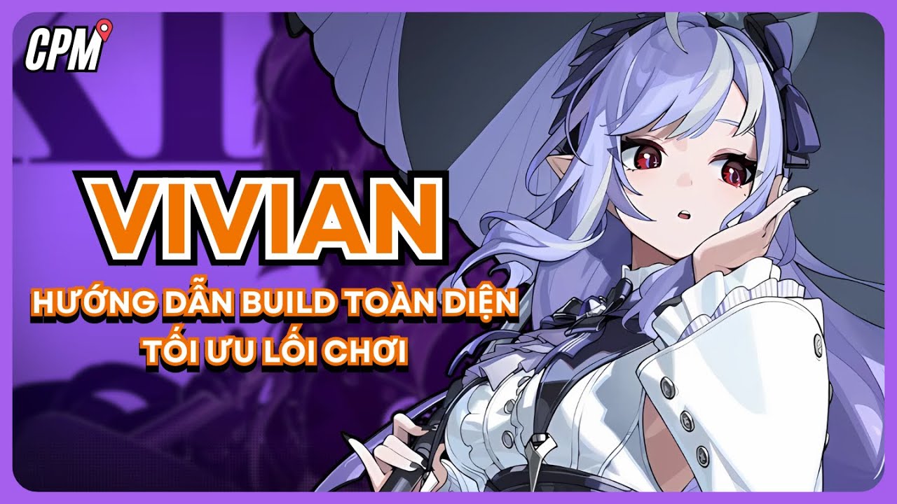 VIVIAN | HƯỚNG DẪN BUILD - CÁC MẸO - TỐI ƯU LỐI CHƠI | ZENLESS ZONE ZERO