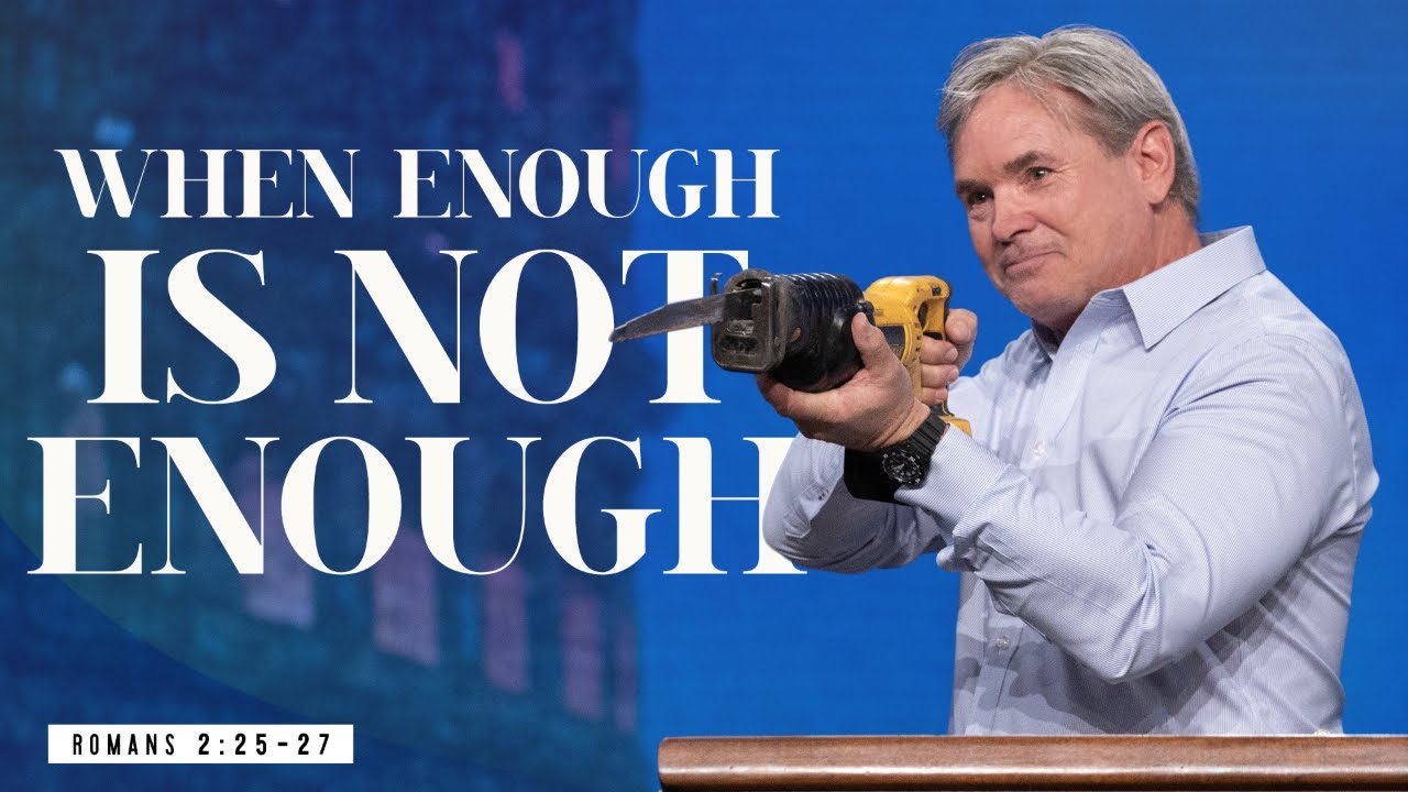 When Enough Is Not Enough (Romans 