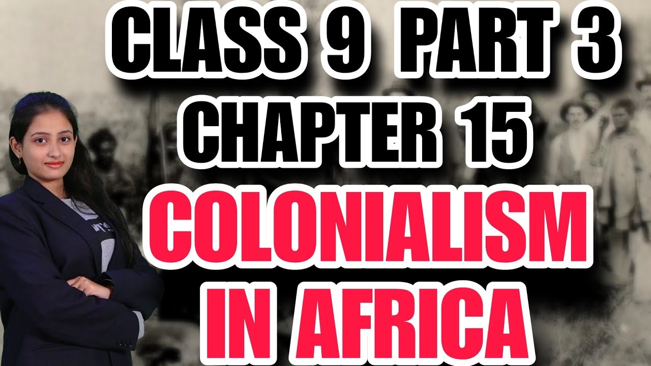 CLASS 9 | CHAPTER 15 | PART 3| COLONIALISM IN AFRICA | SOME CASE STUDY OF CONGO