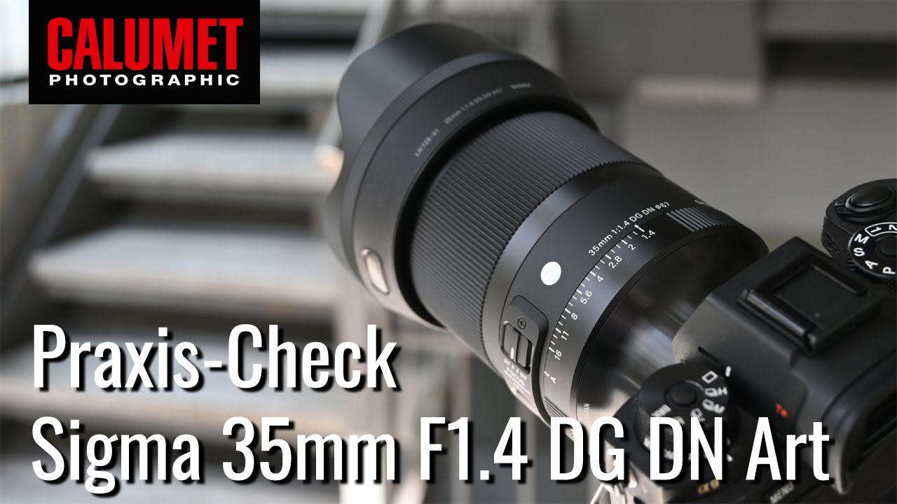 Sigma 35mm F1.4 DG DN ART - Praxis-Test der neuen 35mm-Referenz