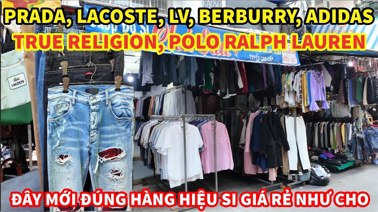 Đ&acirc;y Đ&uacute;ng H&agrave;ng Hiệu Si PRADA LACOSTE, LV, BERBURRY, ADIDAS, &Ocirc;NG ĐỊA, TRUE RELIGION, POLO RALPH LAUREN