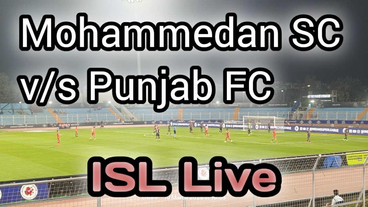 ISL Live । Match between Mohammedan SC v/s Punjab FC । Kishore Bharati Krirangan । #video #football