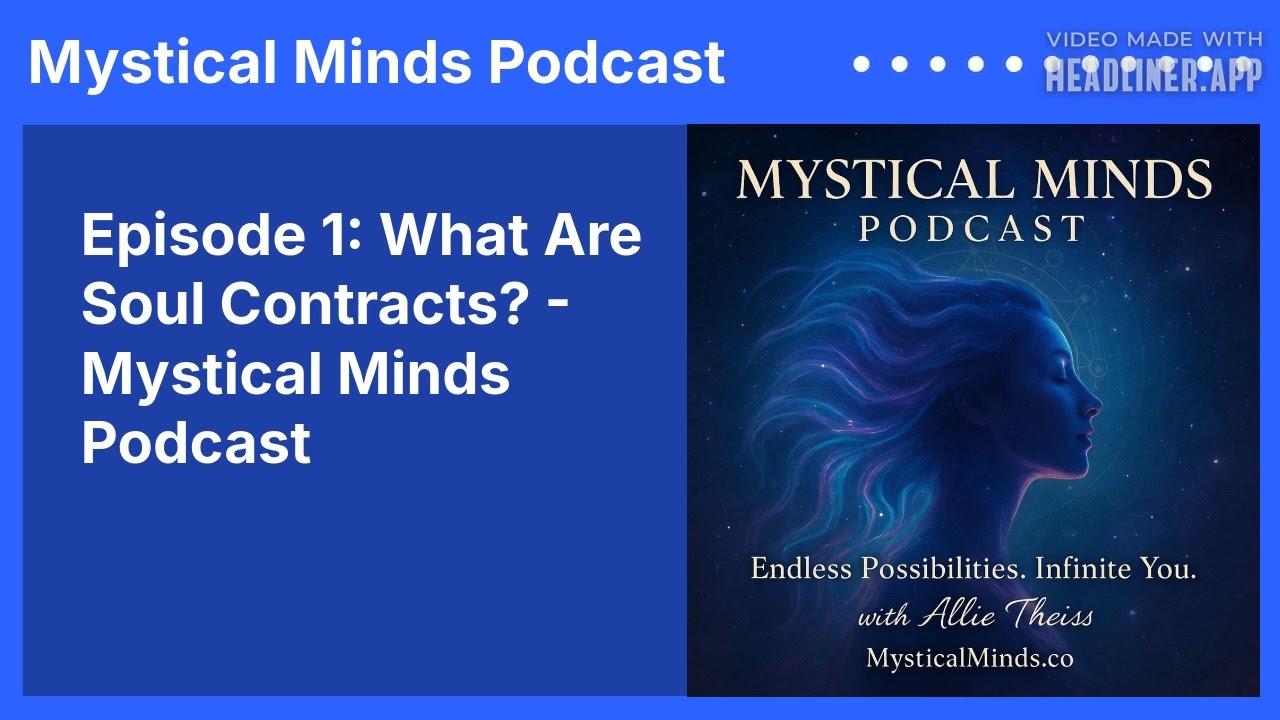 Episode 1  What Are Soul Contracts - Mystical Minds Podcast