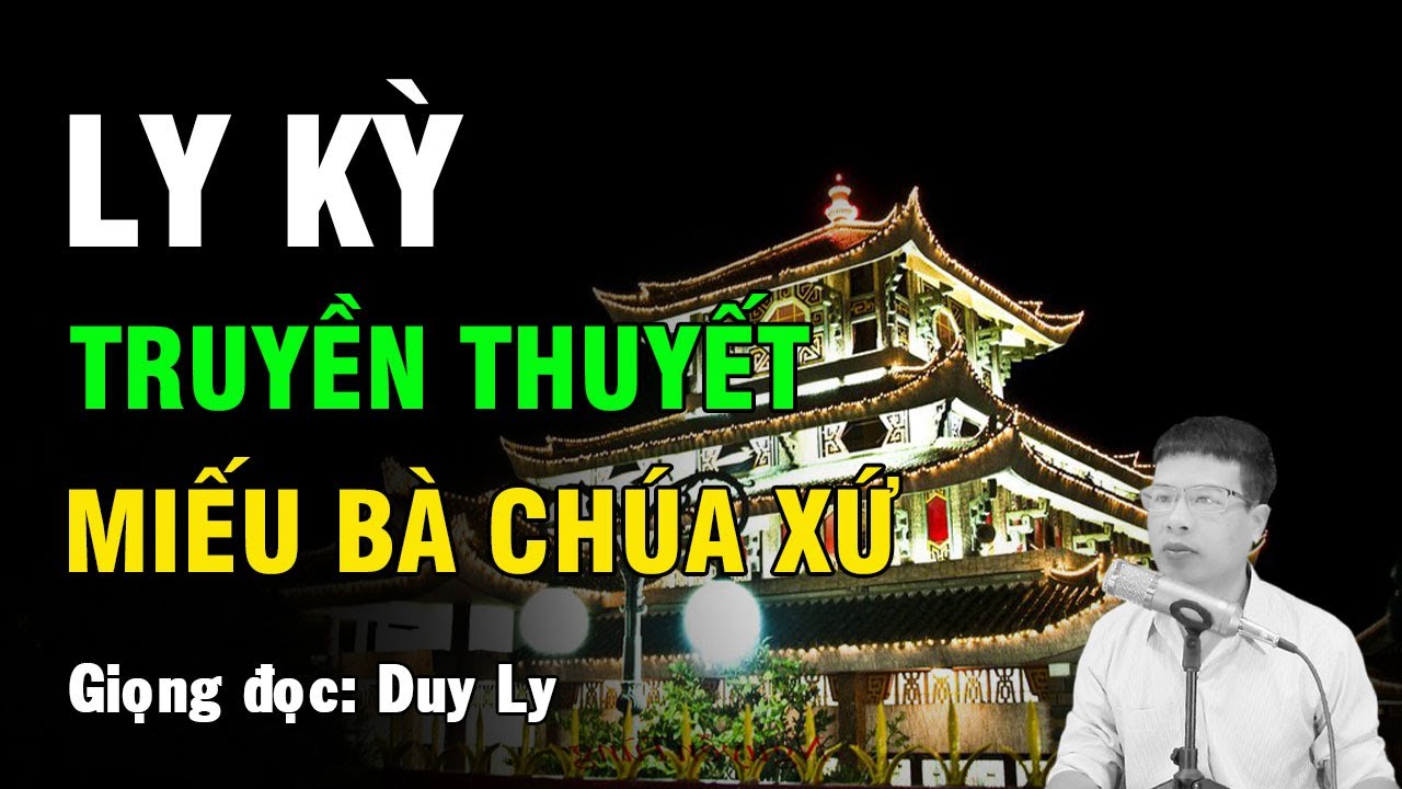 Ly kỳ truyền thuyết về Miếu Bà Chúa Xứ núi Sam | Truyện ma Duy Ly