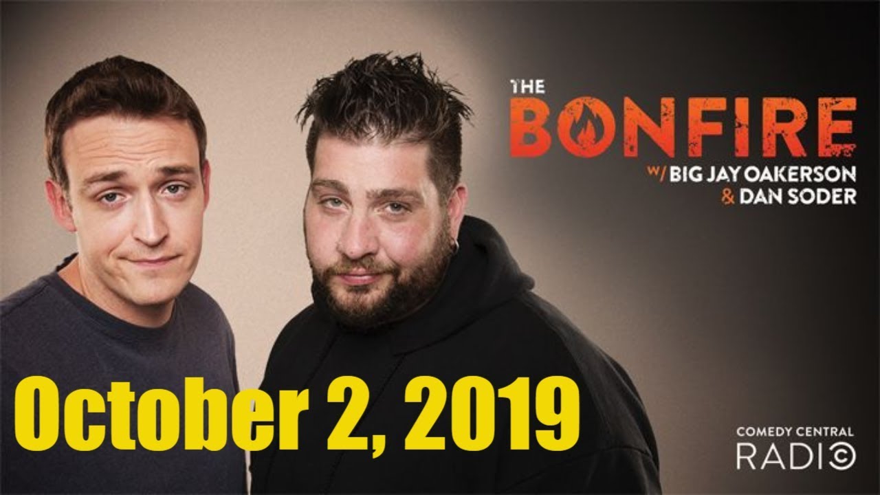 The Bonfire 10/2/2019 with Big Jay Oakerson & Dan Soder