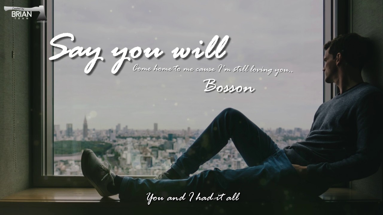 [Lyrics] Say you will - Bosson