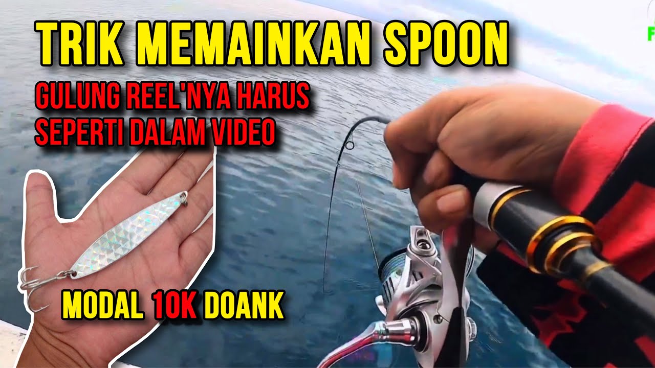 Trik Main Spoon Untuk Casting Ikan Laut Dalam Agar Strike! Modal 10K Aja!