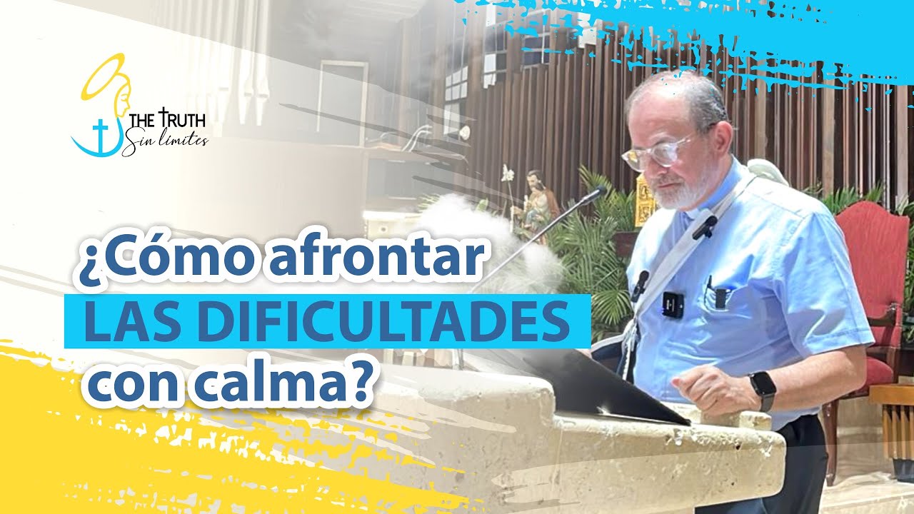 ¿Cómo afrontas LAS DIFICULTADES con CALMA? con el Padre Oswaldo Agudelo.