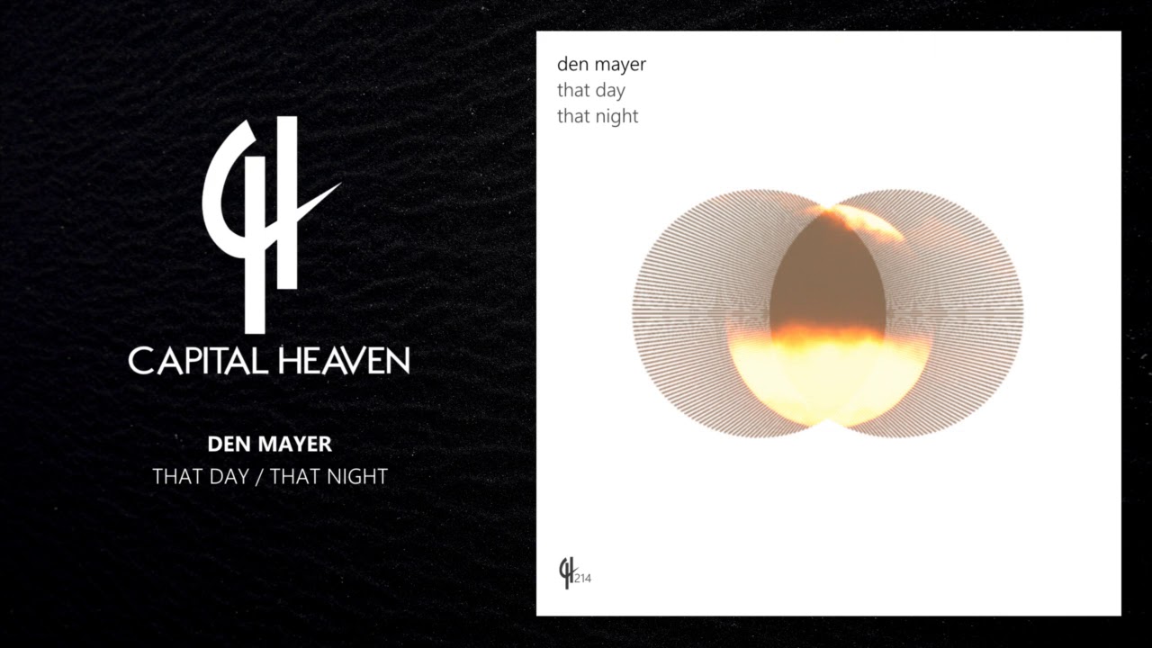 Den Mayer - That Day (Original Mix) [Capital Heaven]