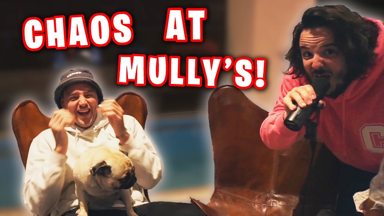 CHAOS AT MULLY'S HOUSE!