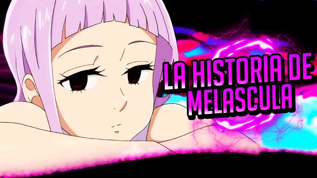 La Historia De Melascula | Nanatsu No Taizai