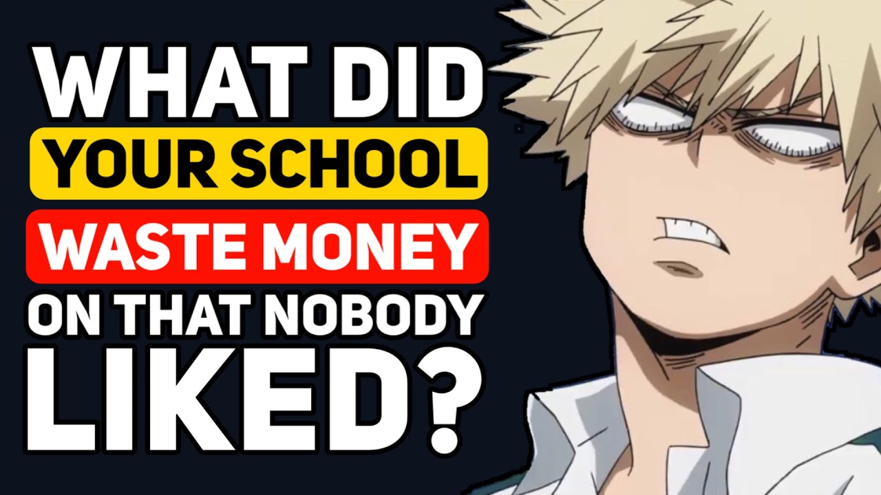 What did your School WASTE MONEY on that Nobody liked? - Reddit Podcast