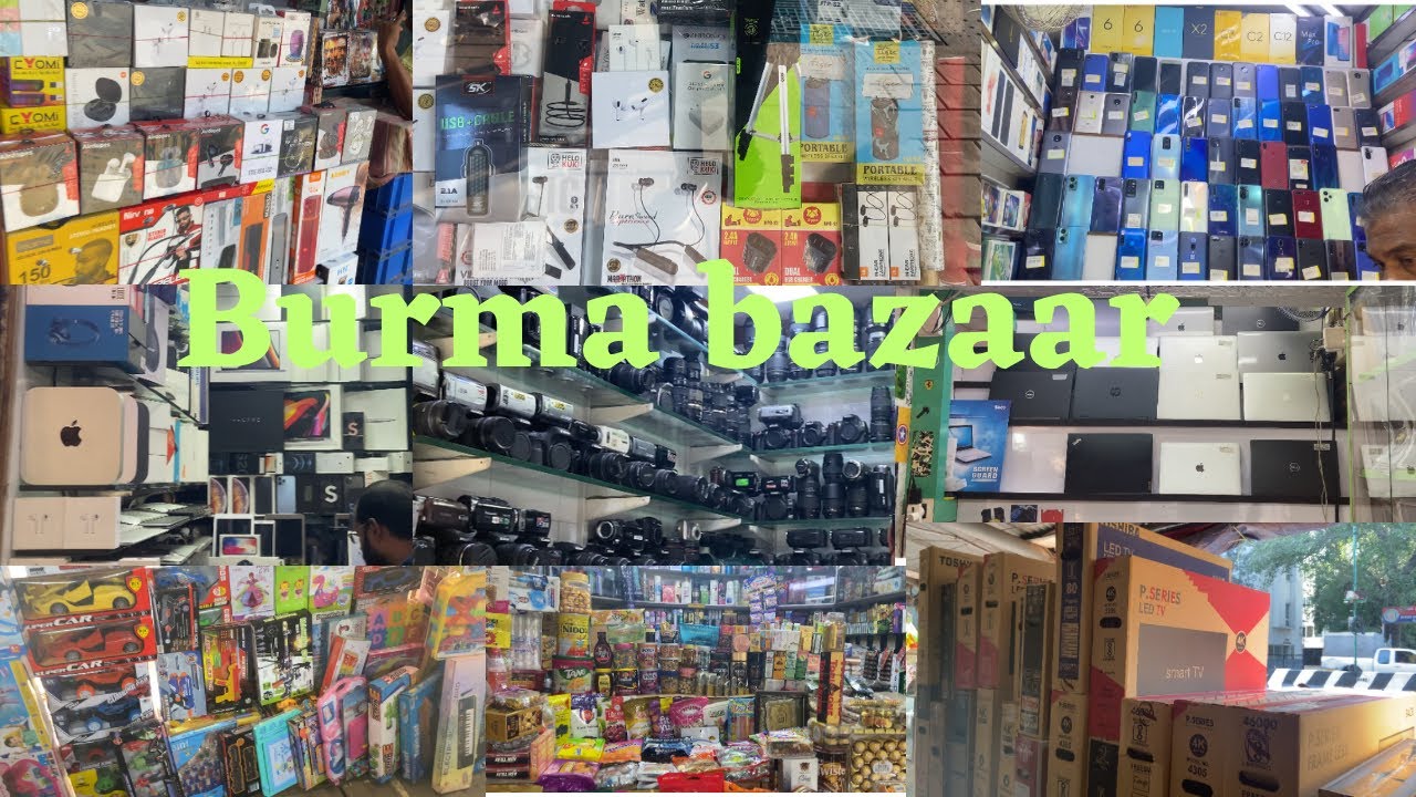 Burma bazaar | Burma bazaar Chennai