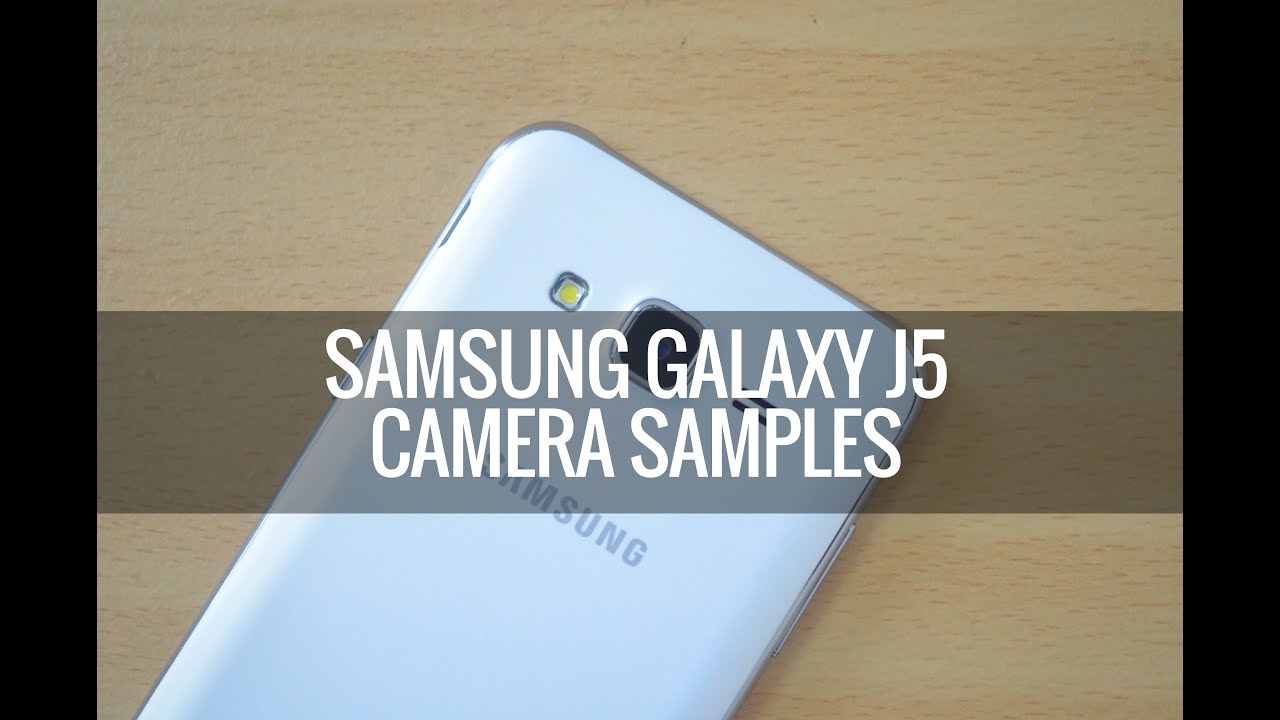 Samsung Galaxy J5 Camera Samples (1080P) | Techniqued