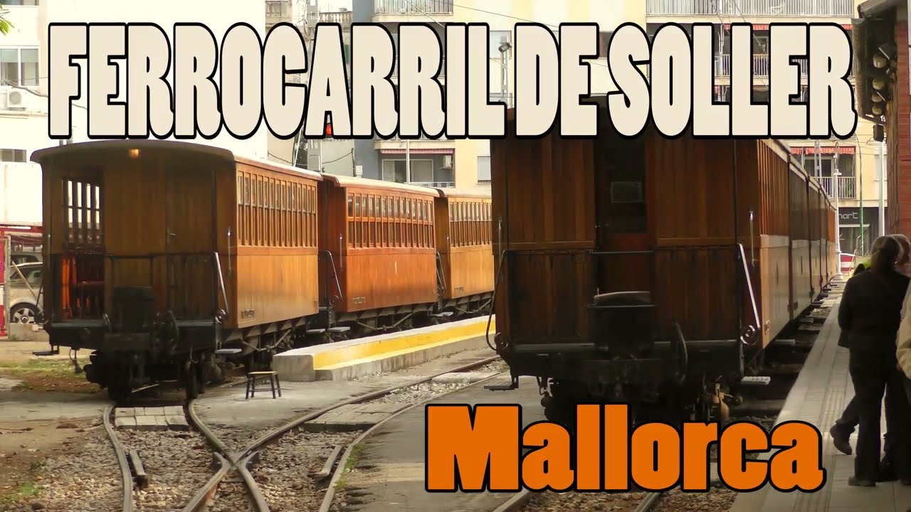 FERROCARRIL de SOLLER Palma to Soller Train - Mallorca (4k)