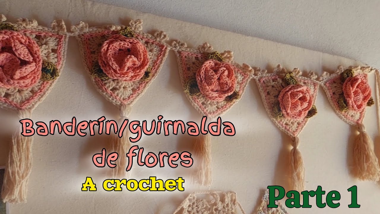 Banderín/guirnalda de flores a crochet| PARTE 1
