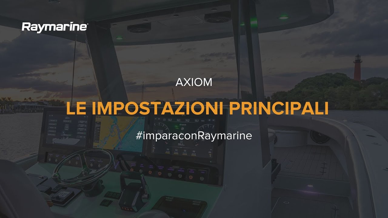 #imparaconRaymarine | AXIOM: Quali sono le impostazioni principali