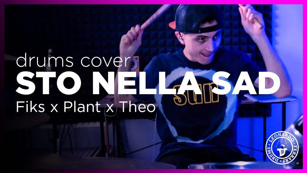 The&oslash; x Plant x Fiks - STO NELLA SAD Drums Cover by Leonardo Ferrari