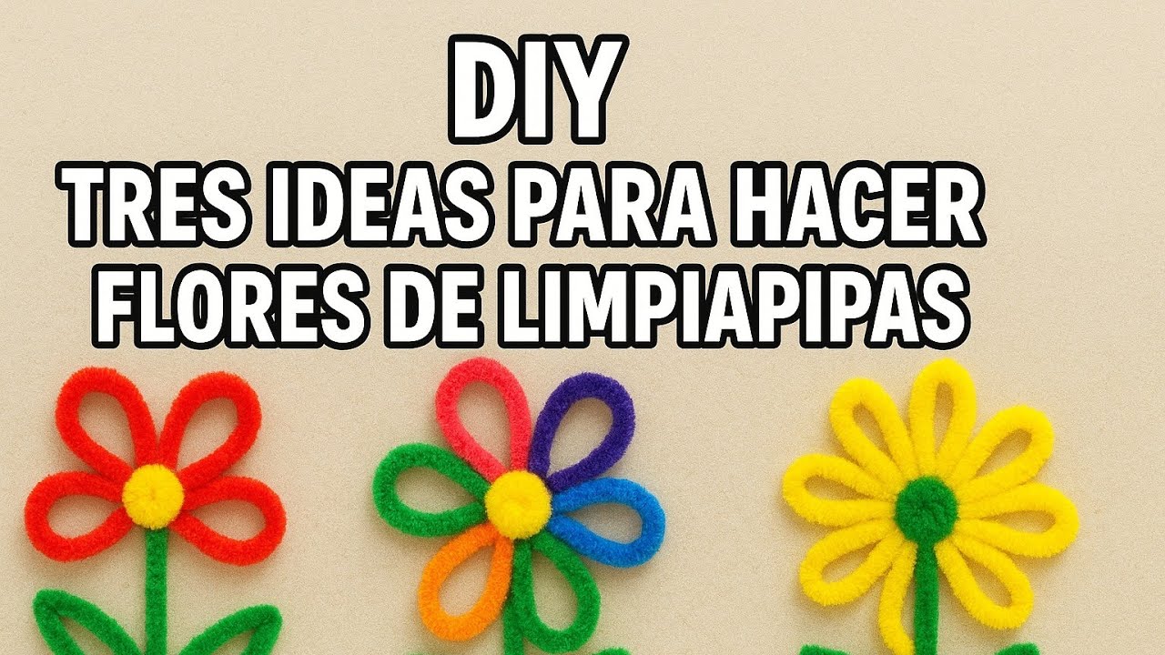 🌸 3 Flores con Limpiapipas Fáciles 🌼 | Manualidades DIY Paso a Paso para Niños y Principiantes