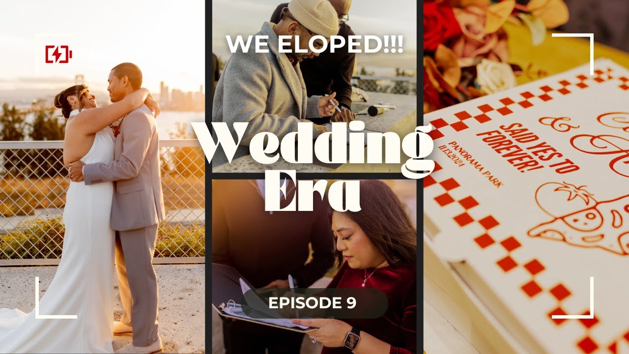 Wedding Era | Ep 9 - WE ELOPED!!! San Francisco elopement, married before our destination wedding