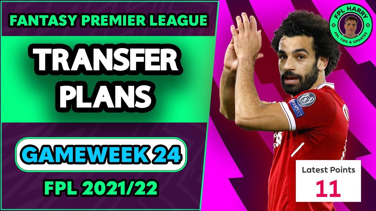 FPL GW24 TRANSFER PLANS | 11 Total Points? Worst Gameweek EVER | Fantasy Premier League Tips 2021/22