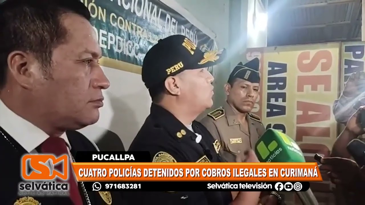 CUATRO POLICÍAS DETENIDOS POR COBROS ILEGALES EN CURIMANÁ