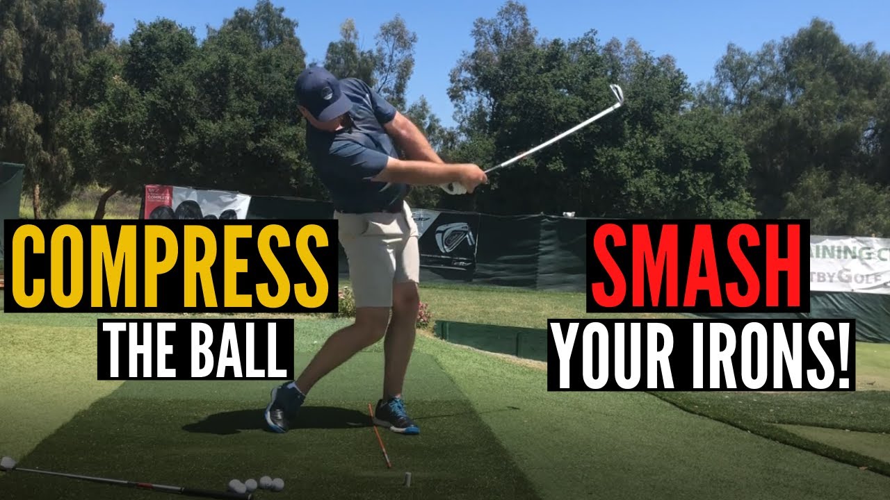 COMPRESS the Ball and SMASH your irons!