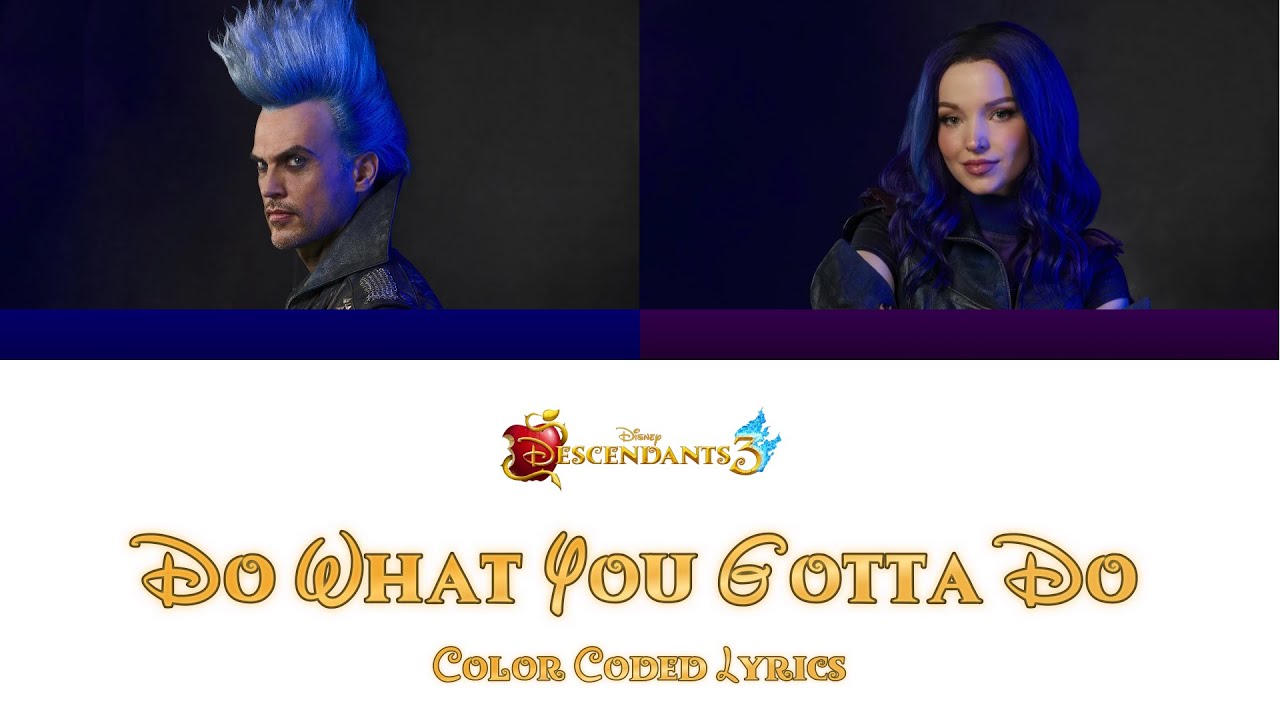 Dove Cameron, Cheyenne Jackson - Do What You Gotta Do (Color Coded Lyrics) [From Descendants 3]