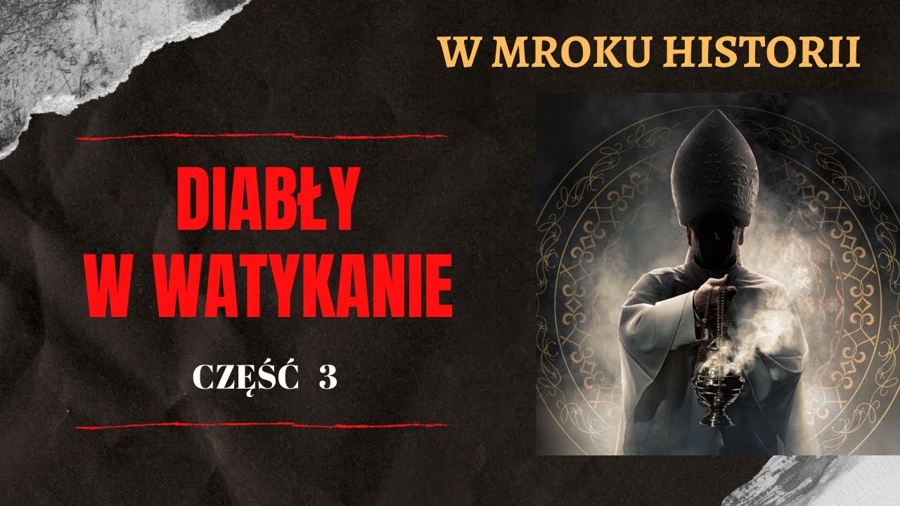Diabły w Watykanie [część 3] | W mroku historii #32