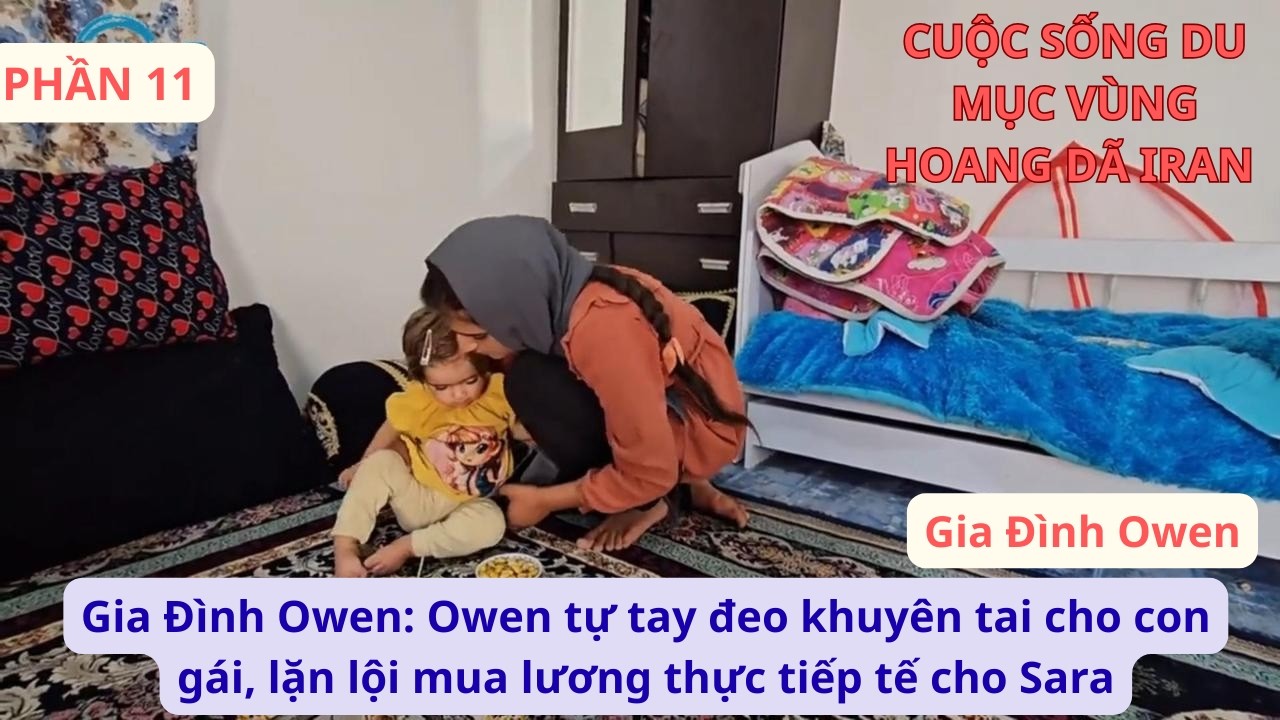 Gia Đình Owen: P11 Owen tự tay đeo khuyên tai cho con gái, lặn lội mua lương thực tiếp tế cho Sara