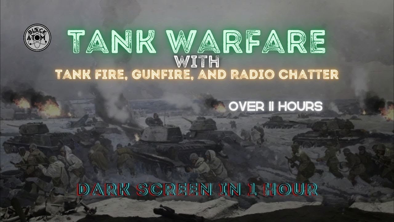 ⚔ Tank Warfare with Tankfire, Gunfire, and Radio Chatter ⨀ Over 11 Hours - Dark Screen in 1 Hour ⨀