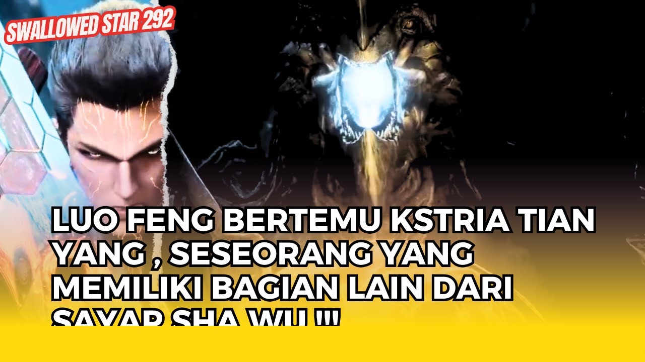 SWALLOWED STAR EPS 292 | LUO FENG BERTEMU DENGAN KSTRIA TIAN YANG !!!