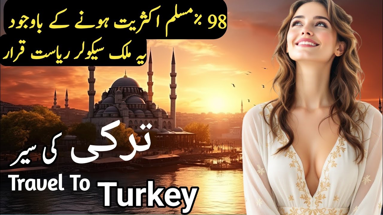 Travel To Turkey | Shocking Facts And Documentary About Turkey Urdu & Hindi | Turkey ki Sair