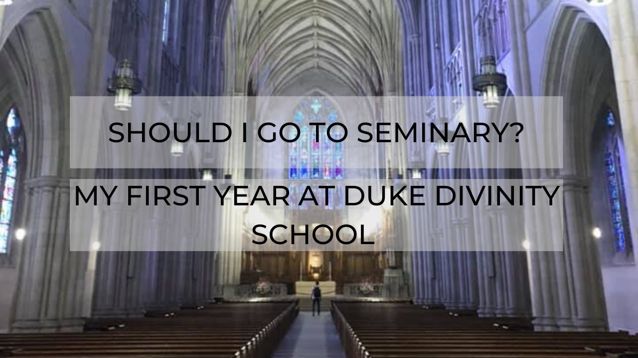 SHOULD I GO TO SEMINARY? My first year at Duke Divinity School // 005