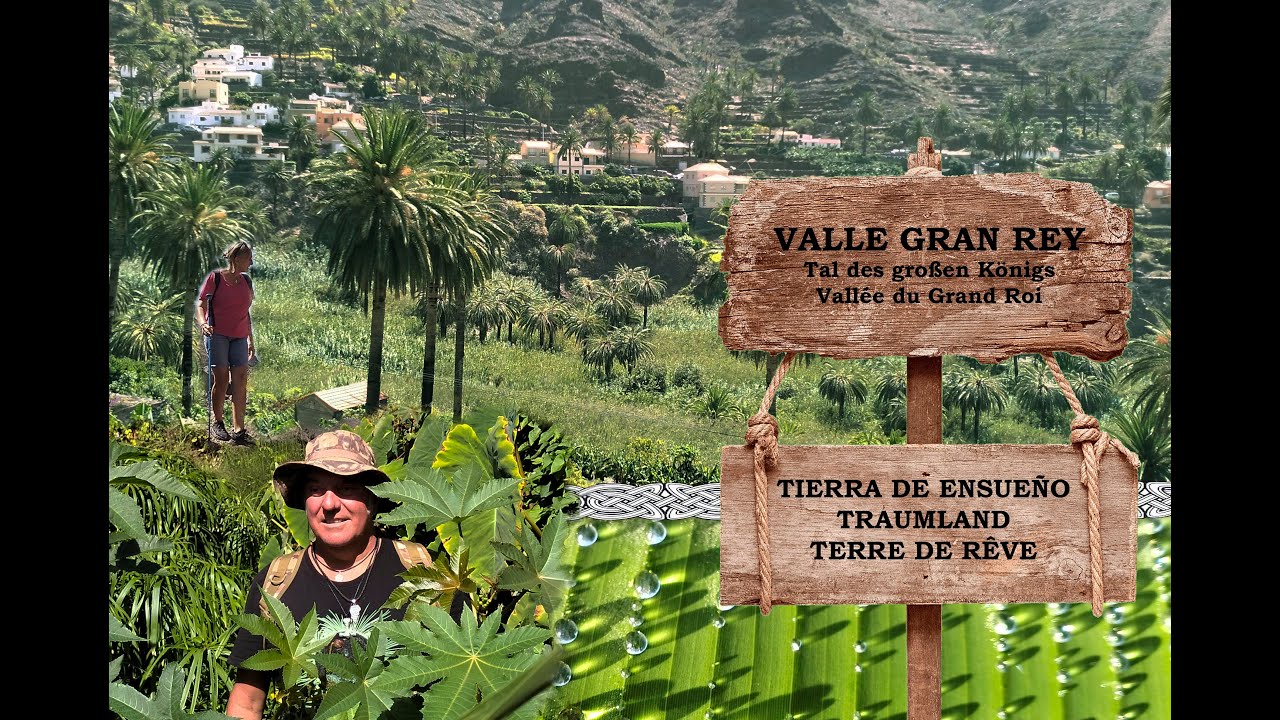 LA VALLÉE DU GRAND ROI - LA GOMERA - ÎLES CANARIES. Commentaires en français, espagnol, et allemand.