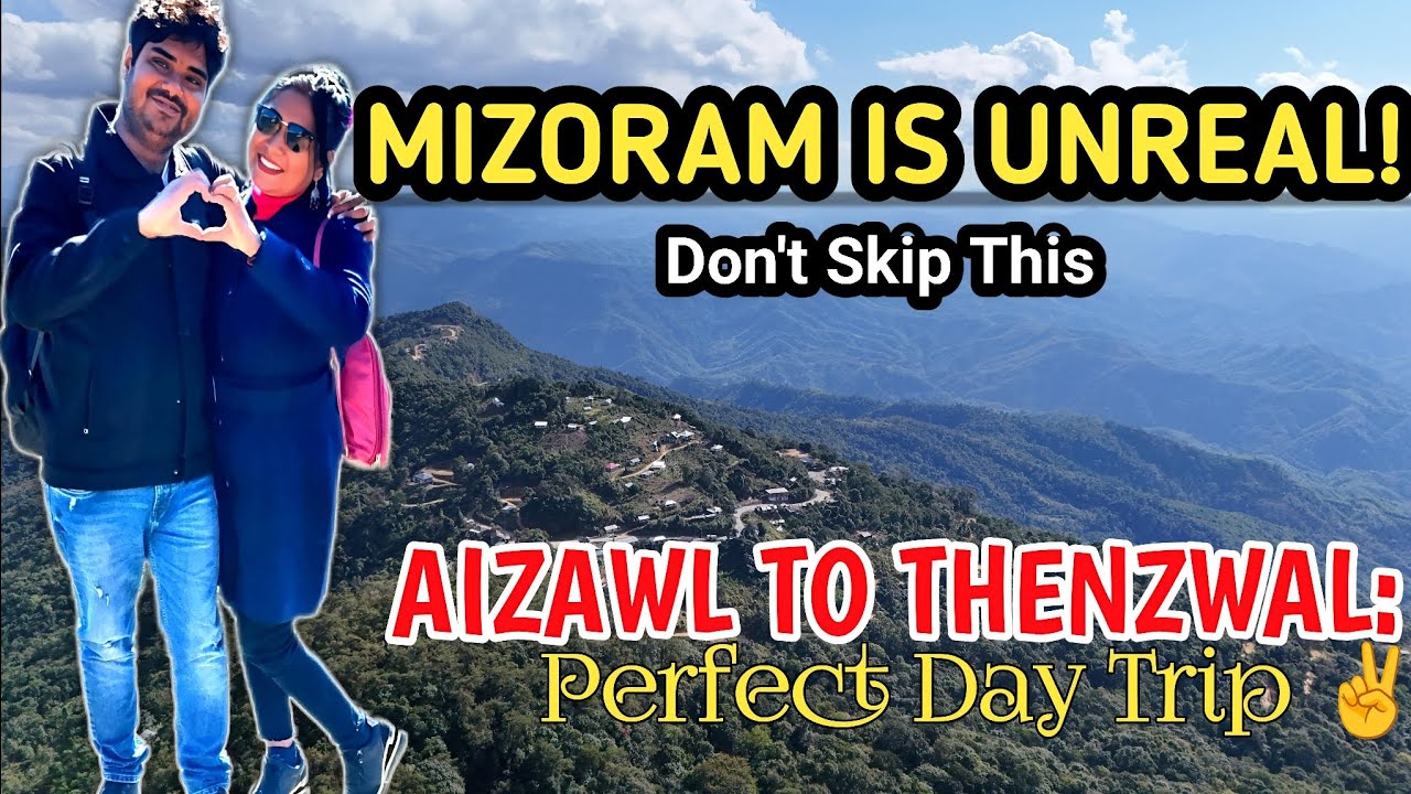 Mizoram is Unreal! Don't Skip This||AIZAWL TO THENZWAL: Perfect Day Trip ✌️||Explore Mizoram||