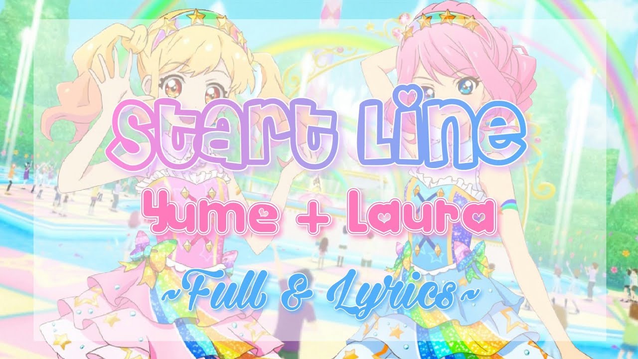 Aikatsu Stars! Start Line Yume + Laura Full & Lyrics