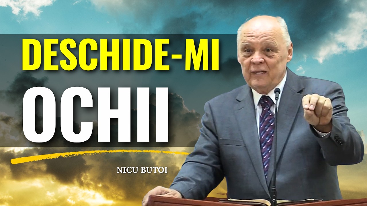 Nicu Butoi - Doamne, deschide-mi ochii - predici creștine